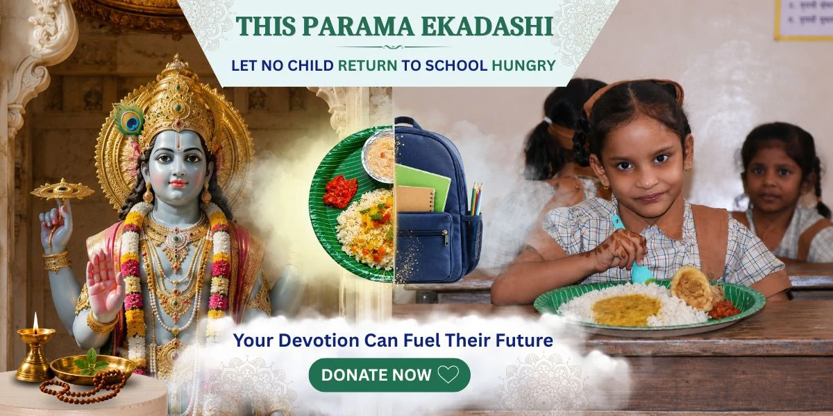 This sacred Parama Ekadashi, combine your devotion with a Back-to-School Annadan.